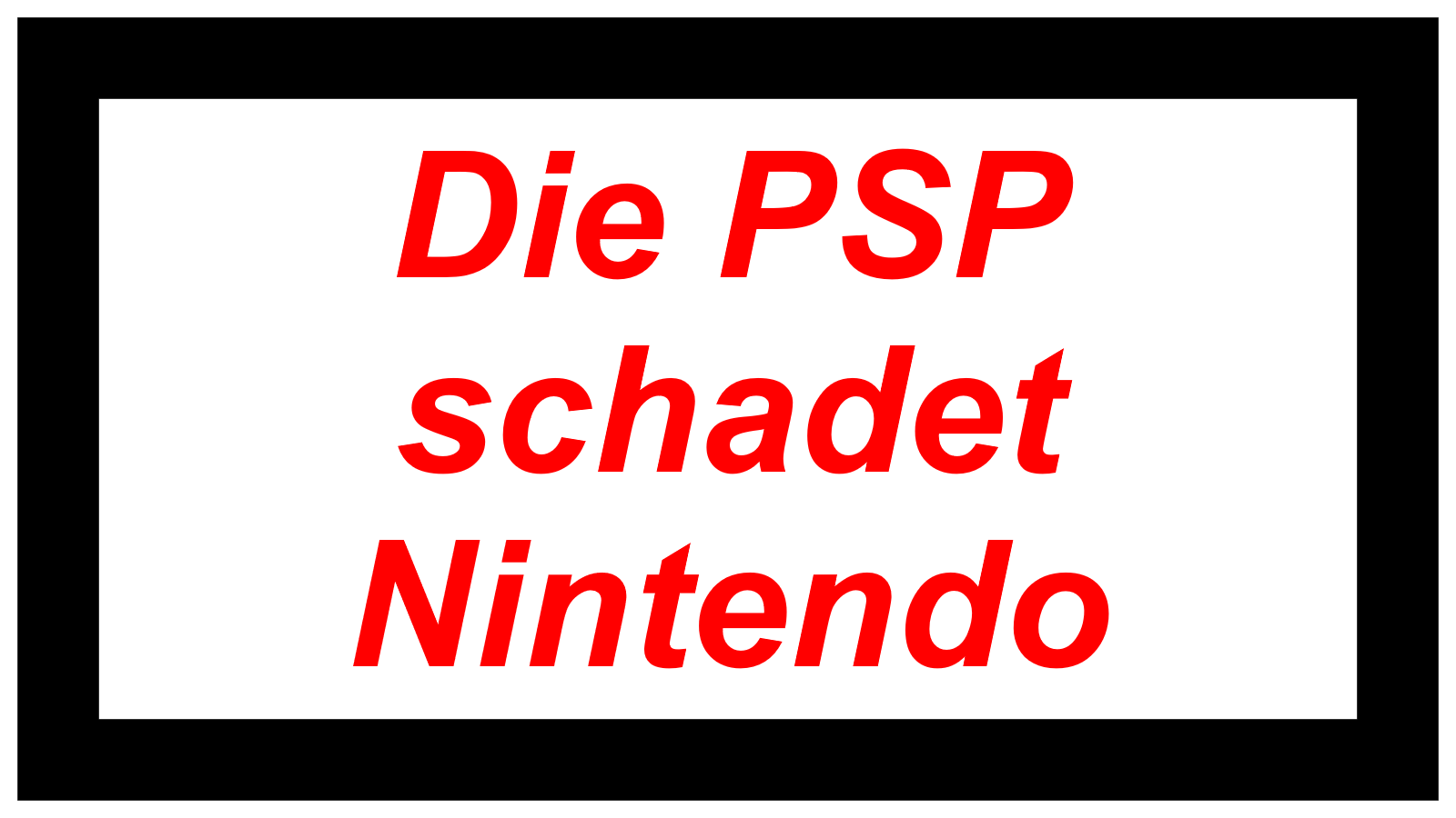 Die PSP  schadet Nintendo