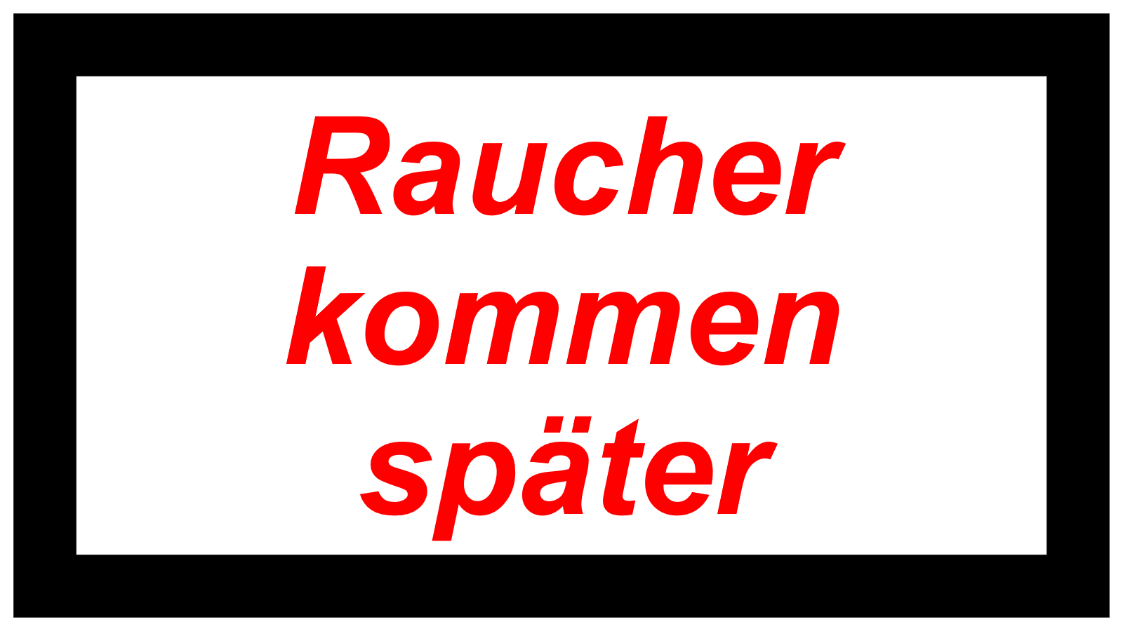 Raucher kommen später