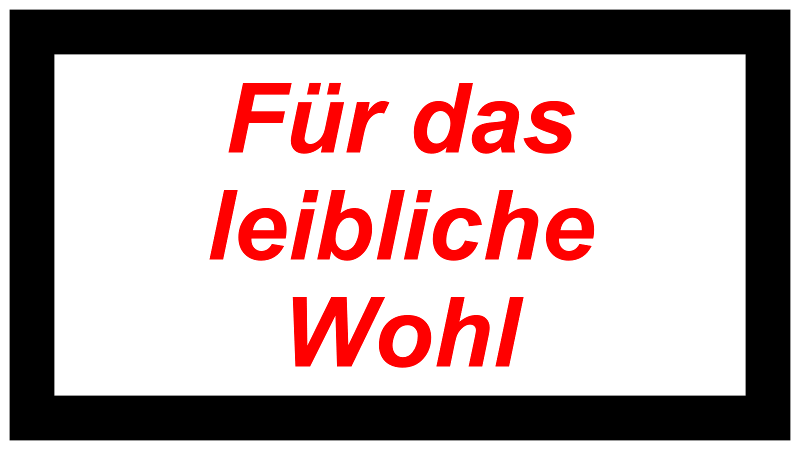 Für das leibliche Wohl