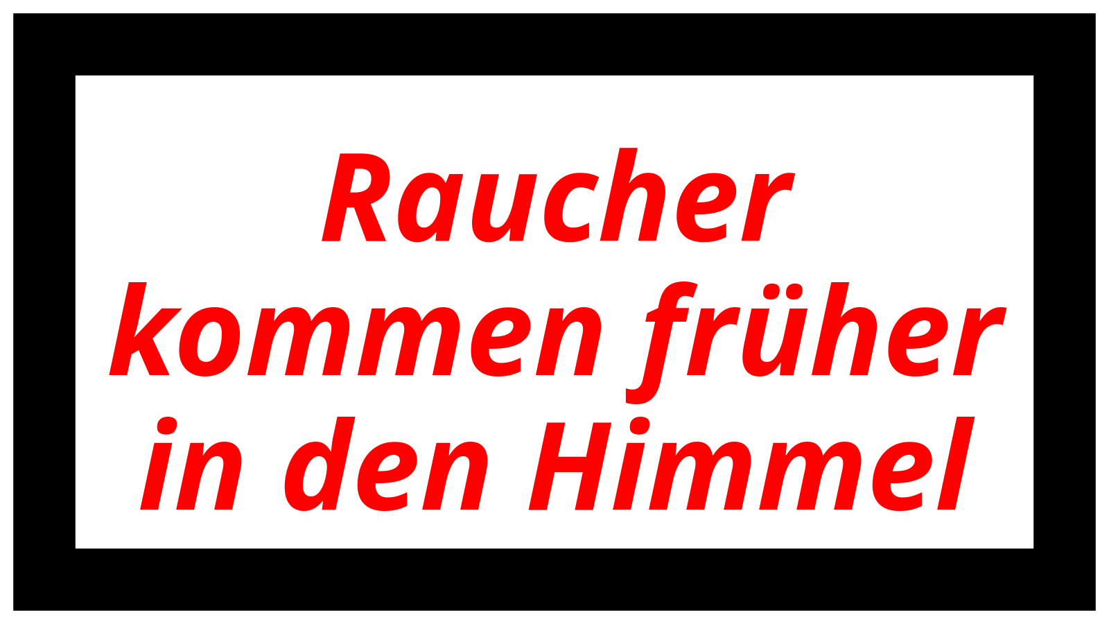 Raucher kommen früher in den Himmel