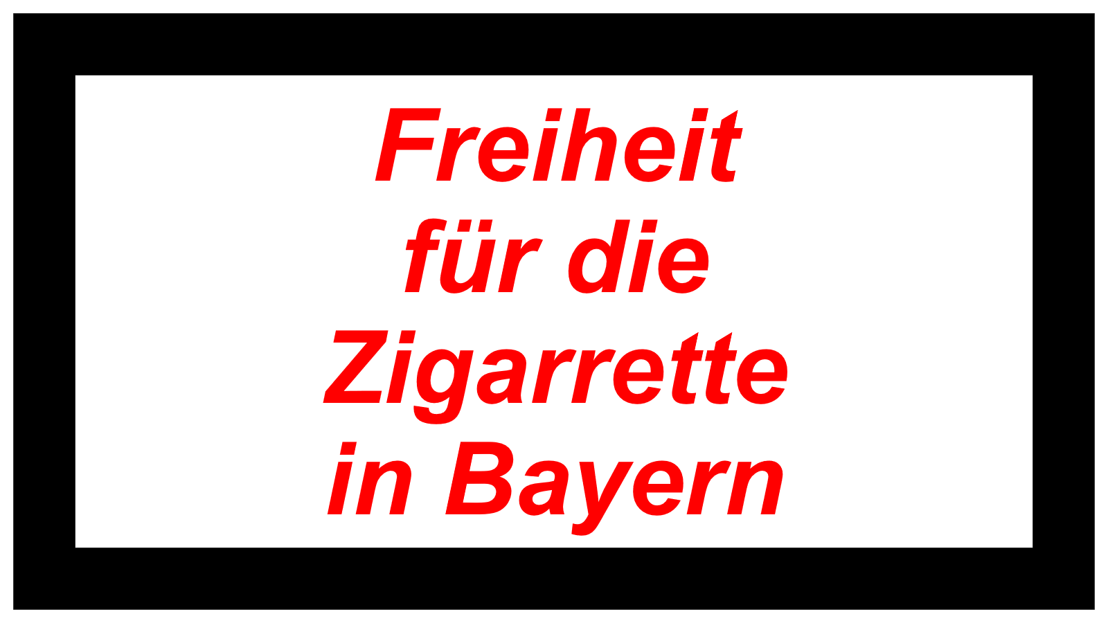 Freiheit für die  Zigarrette in Bayern