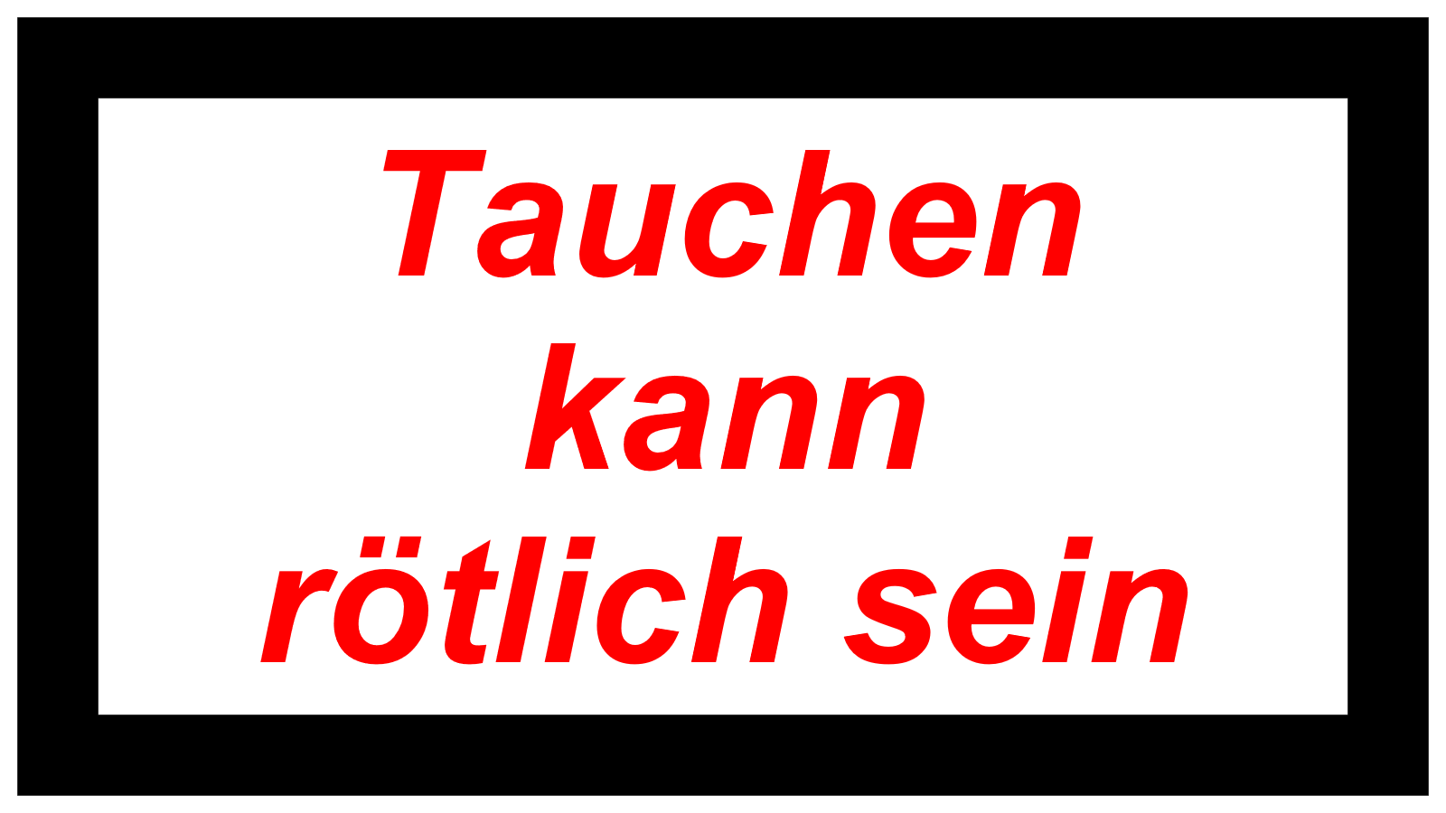 Tauchen kann rötlich sein
