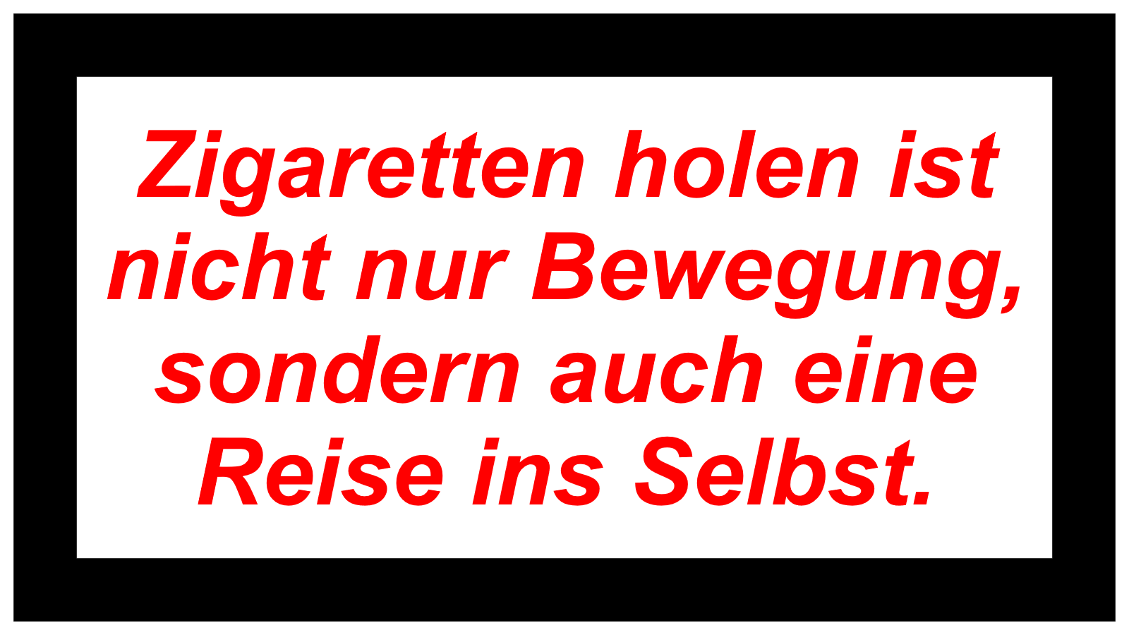Zigaretten holen ist nicht nur Bewegung, sondern auch eine Reise ins Selbst.